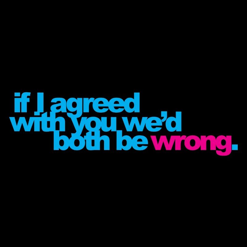 If I agreed