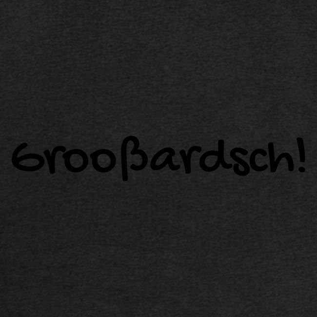 Groosardsch schwarz