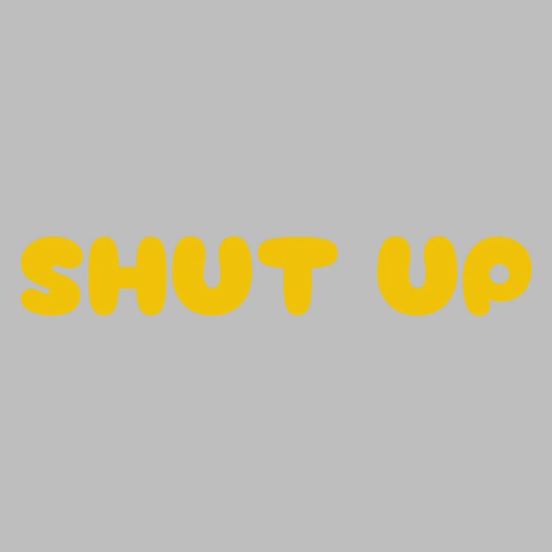 Shut Up