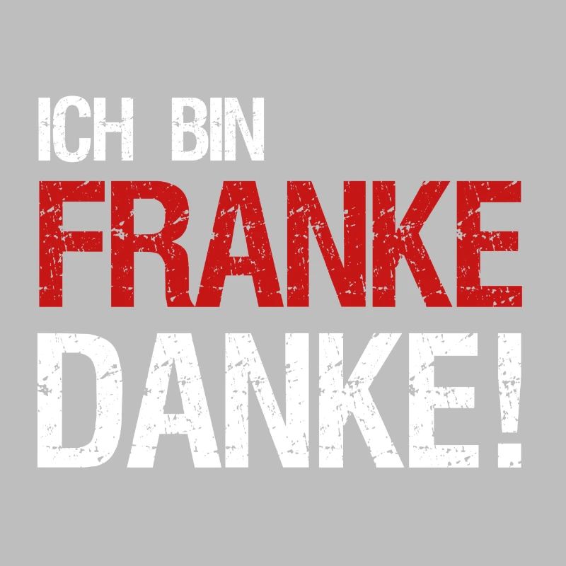 Ich bin Franke Danke! Franken Spruch Geschenk idee