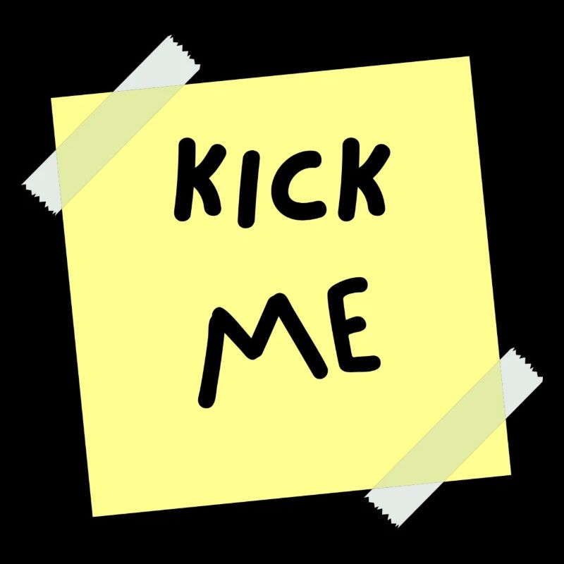 Kick me