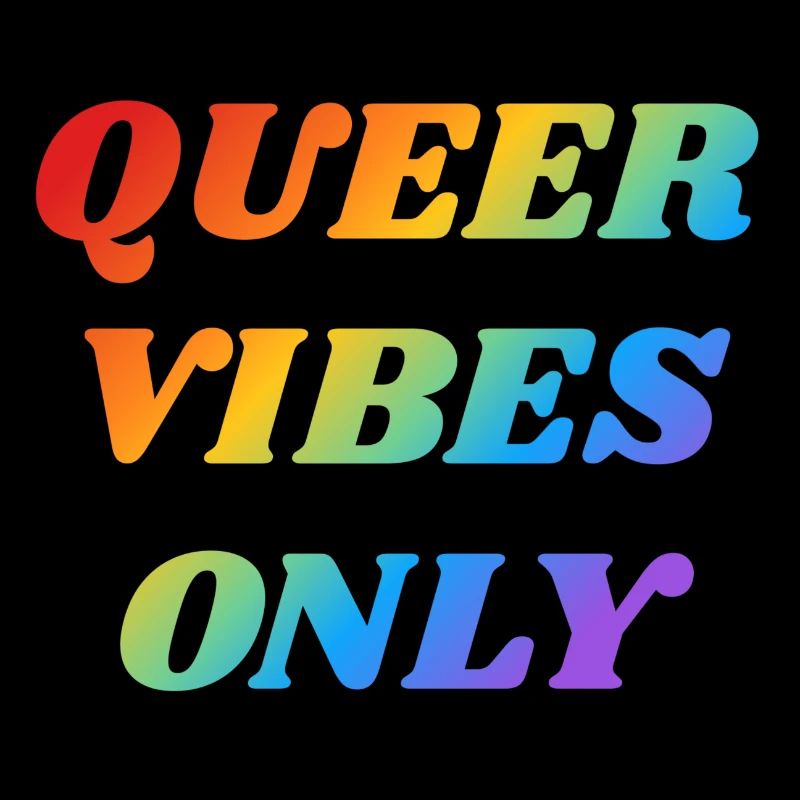 Queer Vibes Only rainbow colors