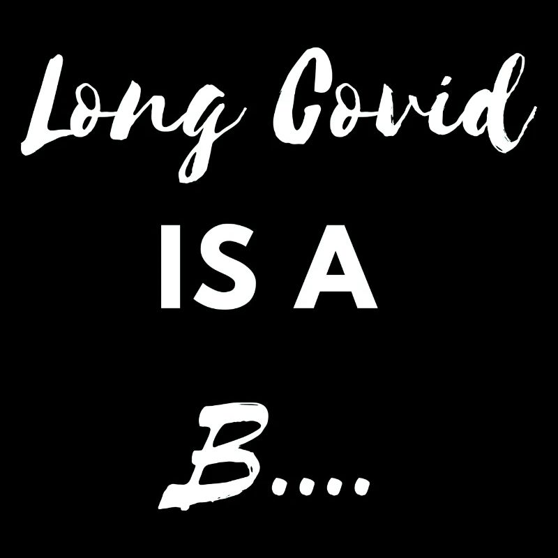 Long covid est un B.... Corona Virus Sick Lockdown