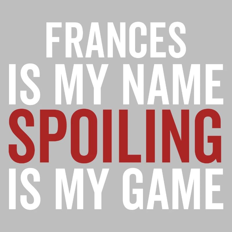 Frances est mon nom Spoiling est mon jeu