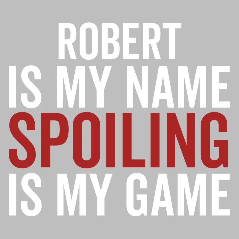Robert est mon nom Spoiling est mon jeu