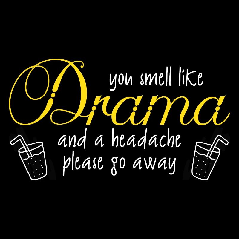 Sarcasm Shirt Smell Like Drama Srcastic Statement