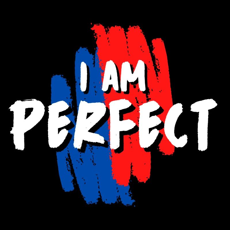 ICH BIN PERFEKT!