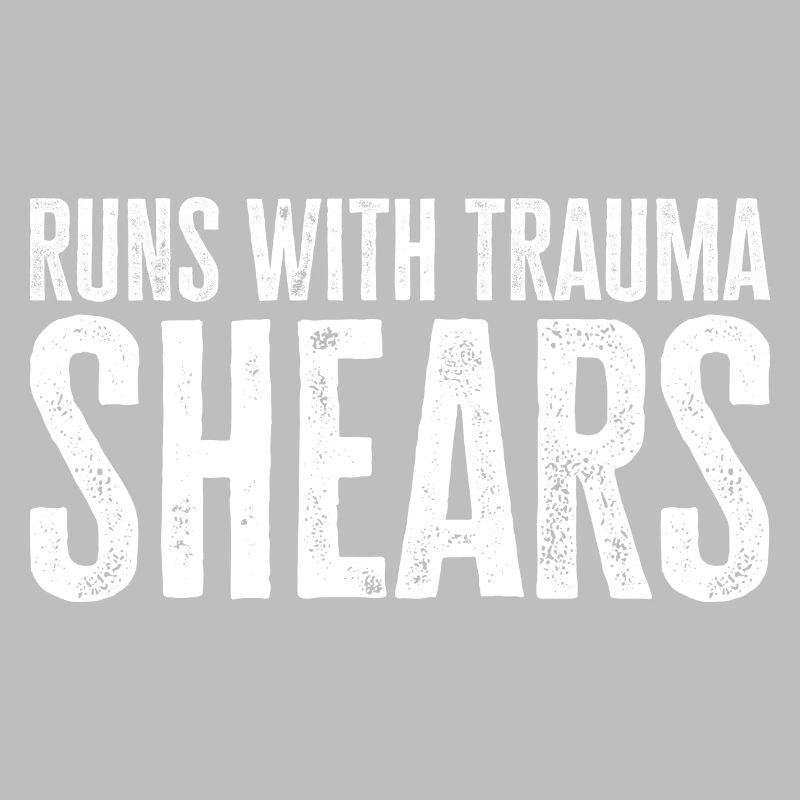 Runs With Trauma Shears - Erste Hilfe Geschenk