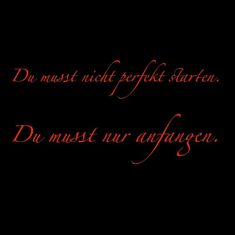 du musst nicht perfekt starten
