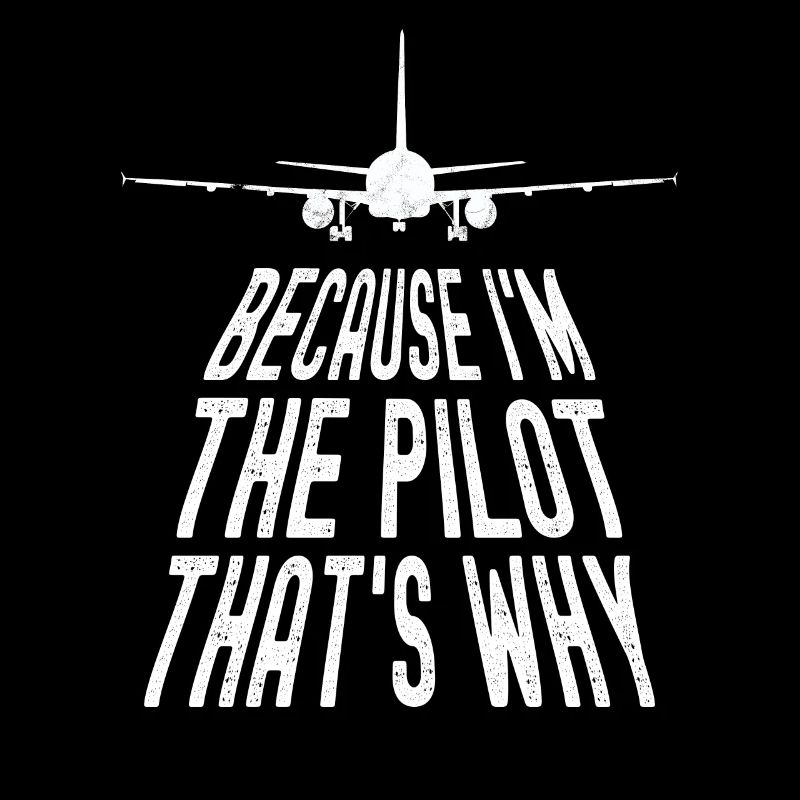 Parce que je suis le commandant de bord Pilot Flight Captain Flyer