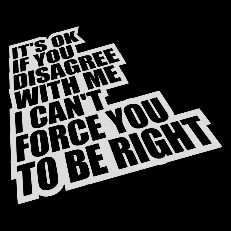 you disagree with me