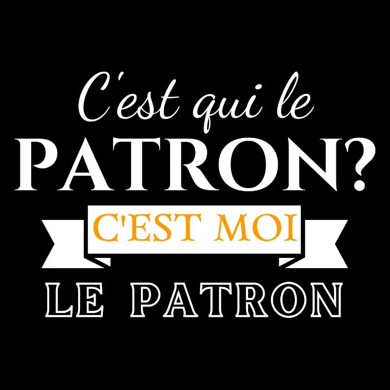 T-shirt c'est qui le patron C'est moi le patron!