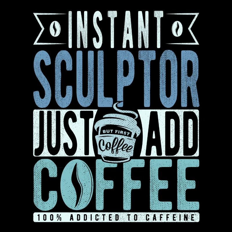 Bildhauer Kaffee Spruch
