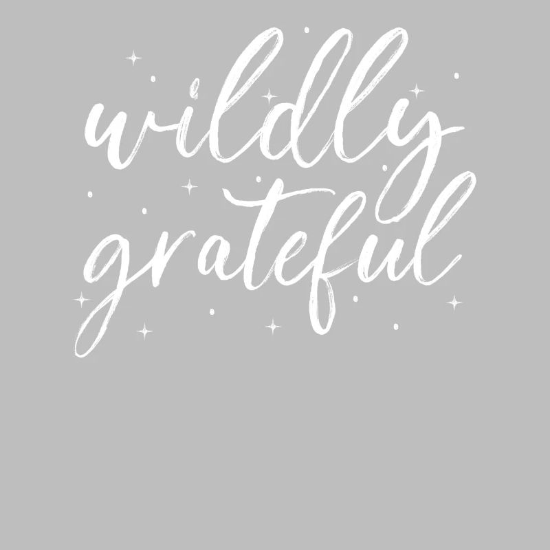 Mindfulness Saying Infinitely grateful