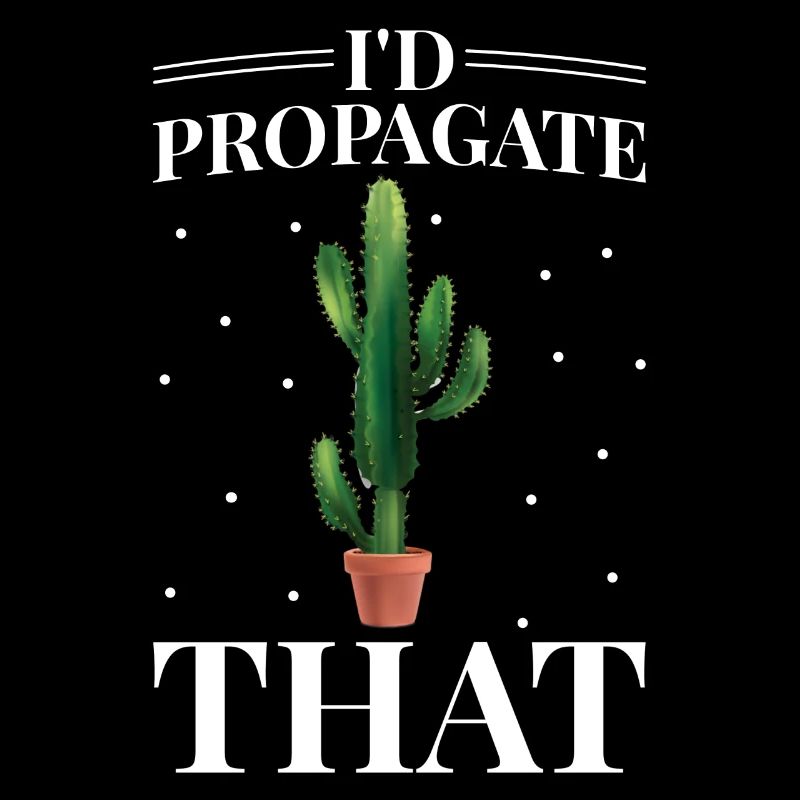 I would propagate cactus plant lovers