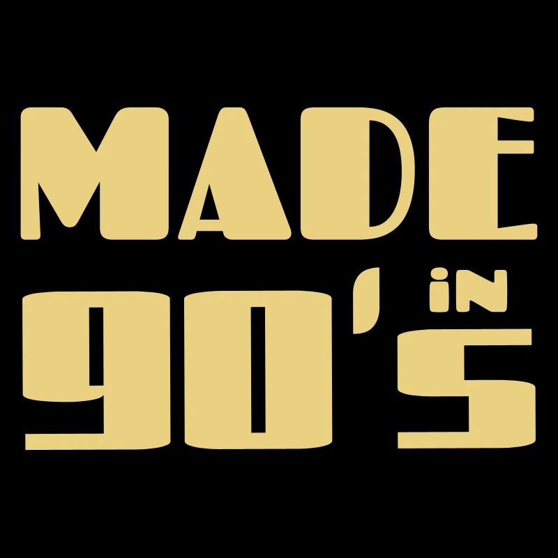 Hergestellt in den 90ern