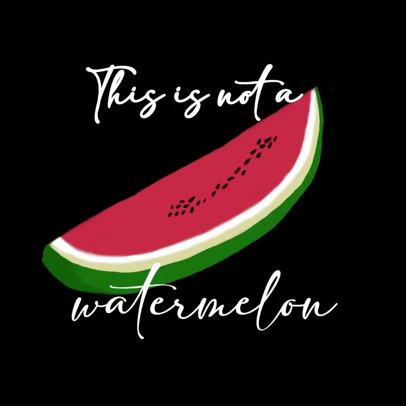 THIS IS NOT A WATERMELON