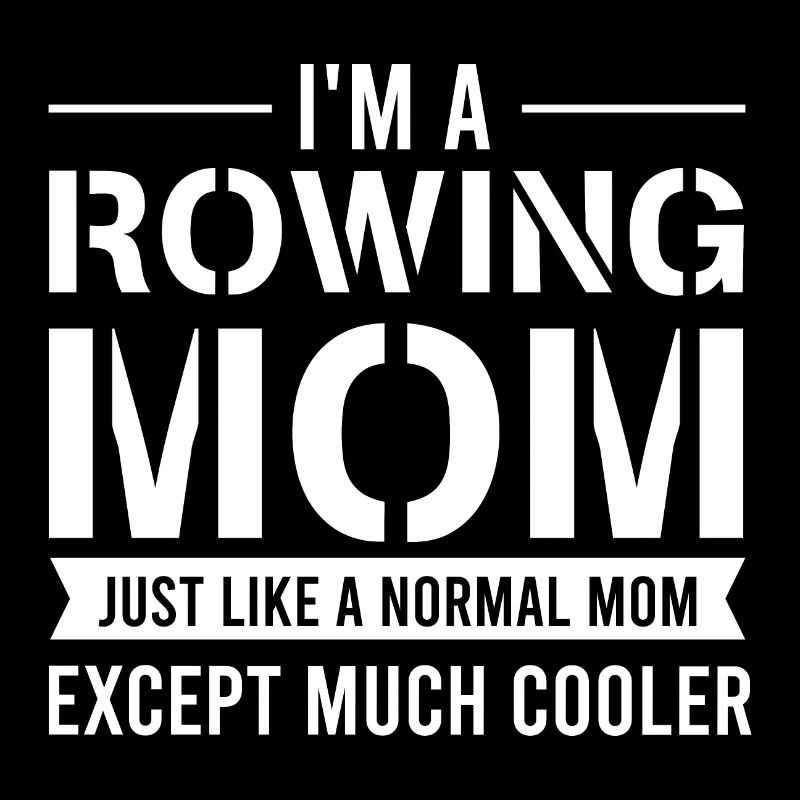 Canoe I'm a rowing mom Just like a normal mom