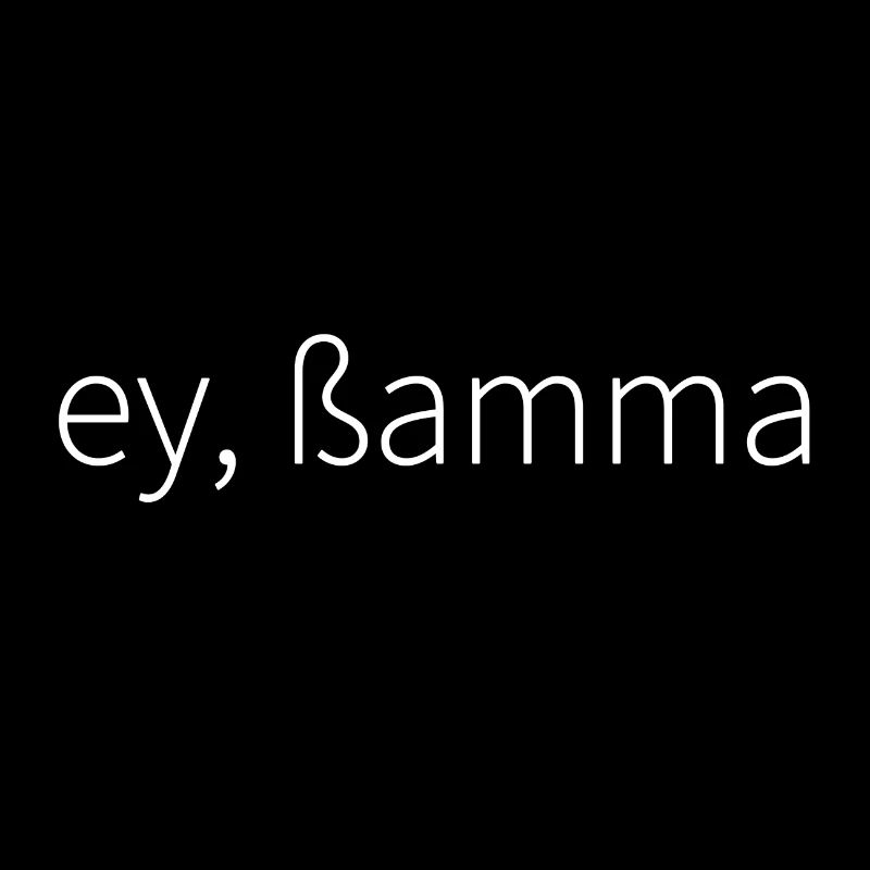 ey, ßamma