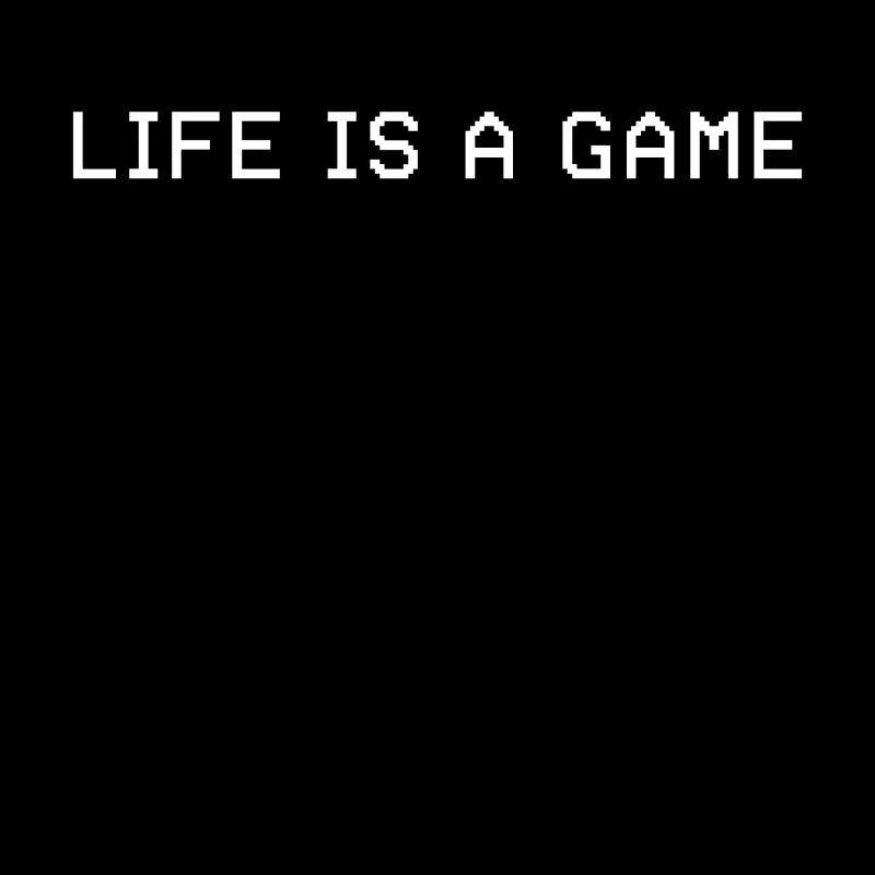 LIFE IS A GAME - pixel lettering