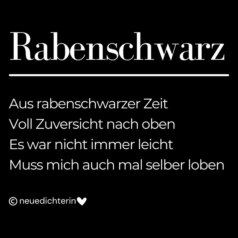 Rabenschwarz - weiße Schrift