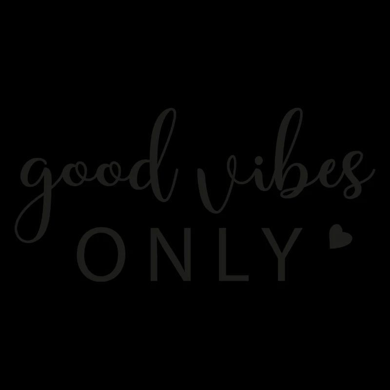 good vibes only