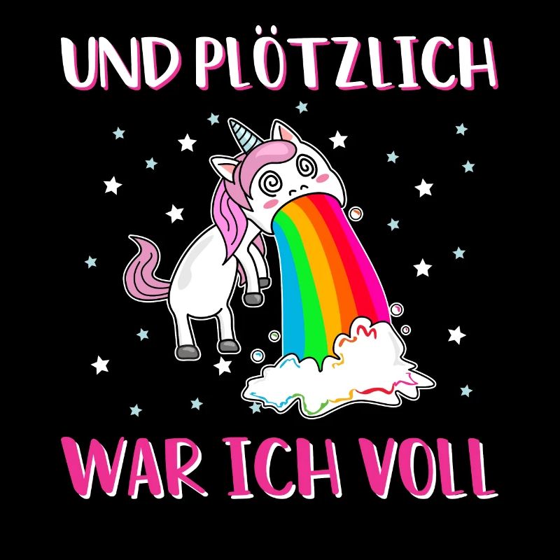 Und plötzlich war ich voll | Kotzendes Einhorn