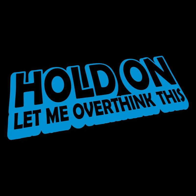 Let me overthink this