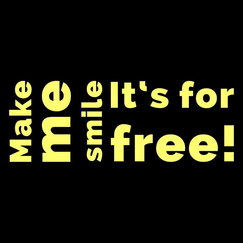 Make me smile it‘s for free