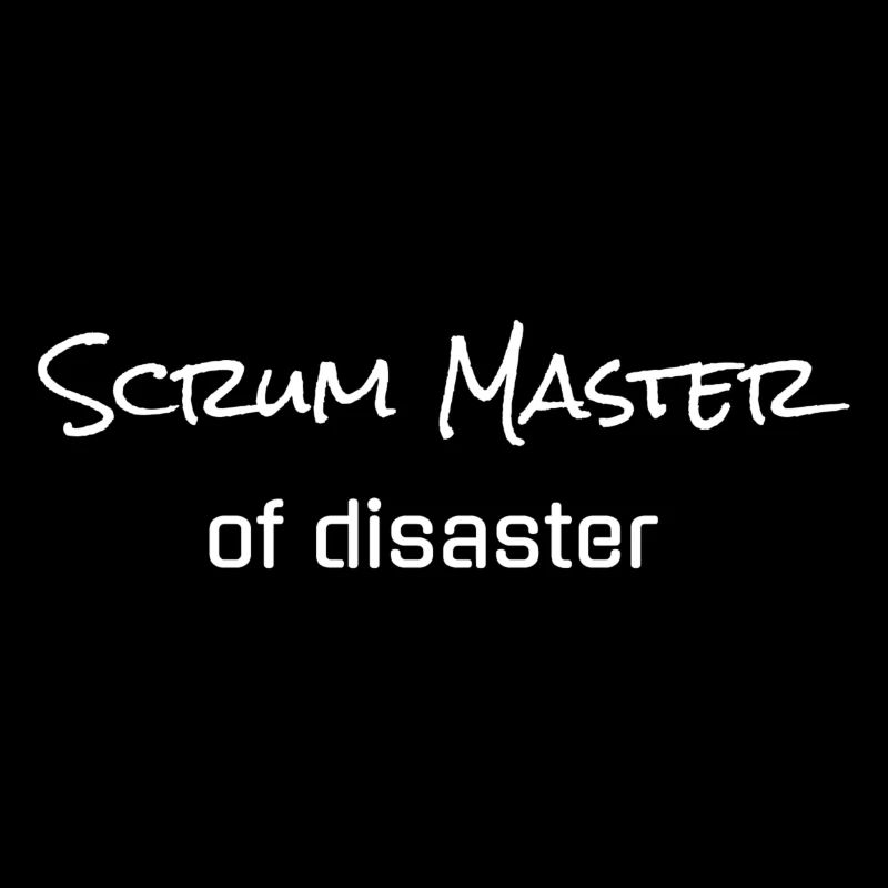 Scrum Master of Disaster