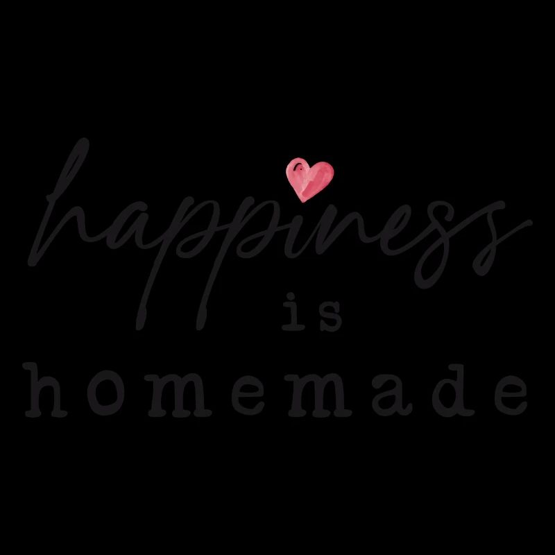 Happiness is Homemade