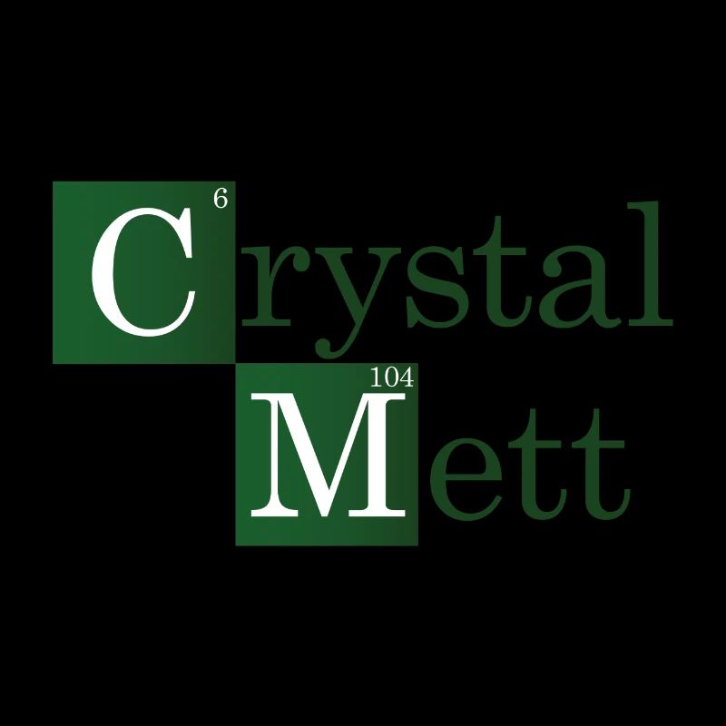 Crystal Mett oder so