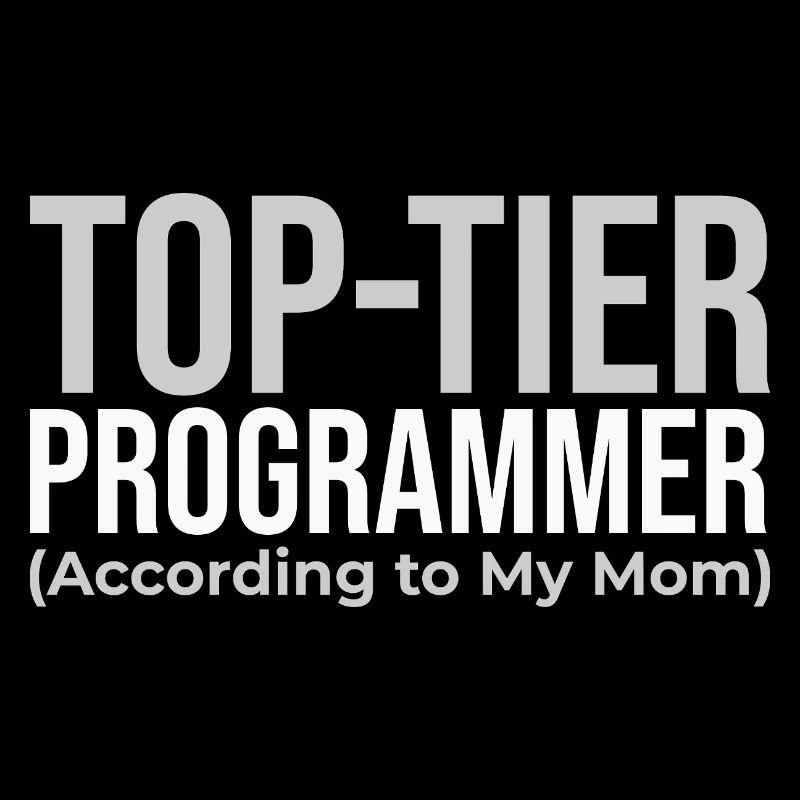 Top programmer (according to my mom)