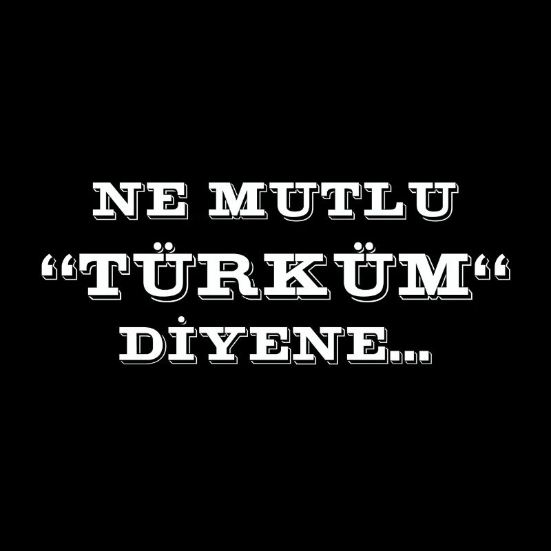 ne mutlu türküm diyene