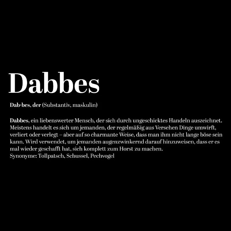 Dabbes Definition Tollpatsch Schussel Pechvogel