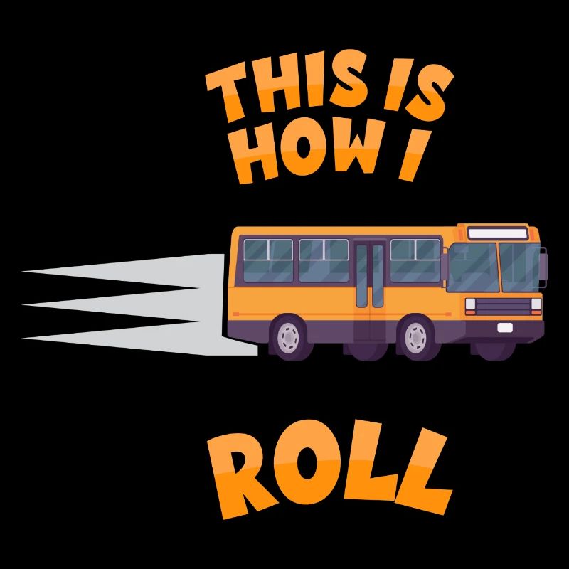 Busfahrer Schulbus - How I roll