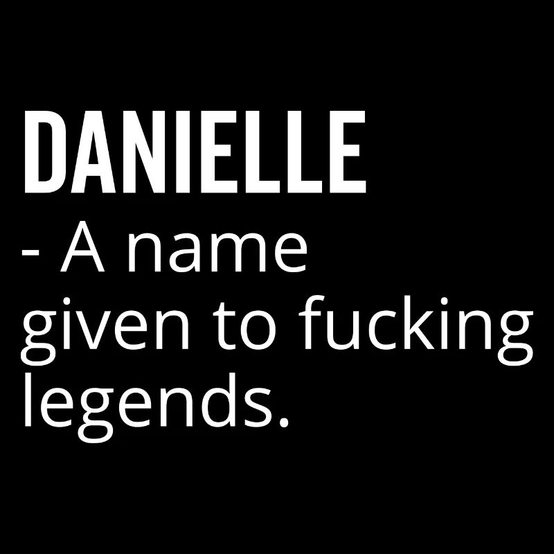 Danielle ein Name, der Fucking Legends gegeben wurde