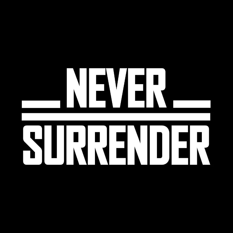 Never Surrender