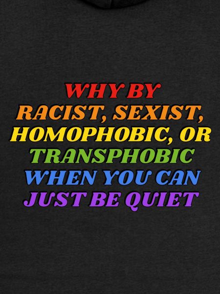 Why be racist rainbow colors funny gay LGBTQ pride