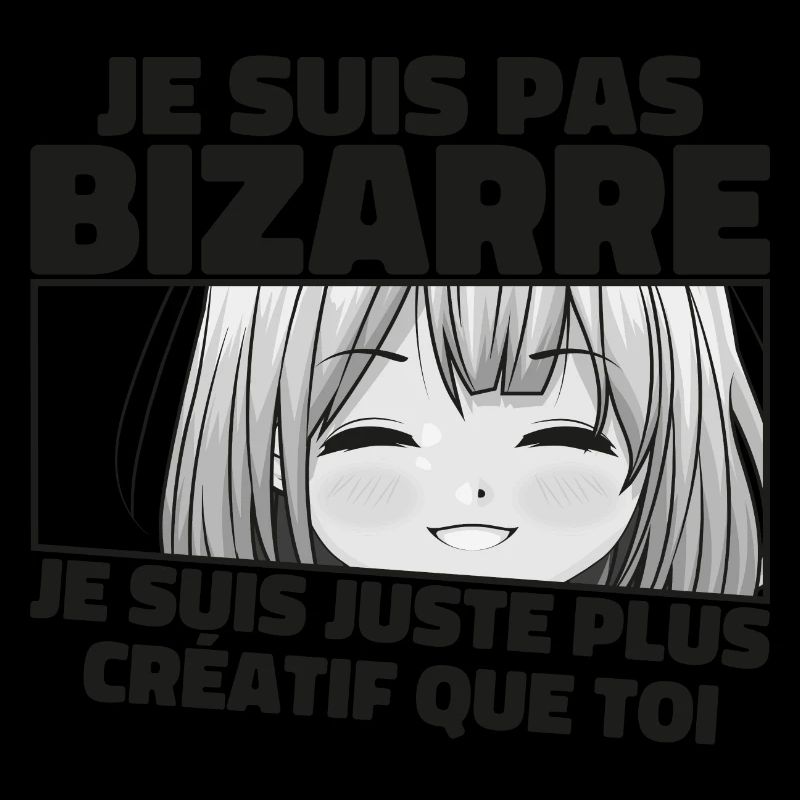 Je Ne Suis Pas Bizarre, Je Suis Juste Plus Créatif