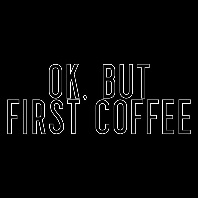 ok first coffee coffee saying font breakfast