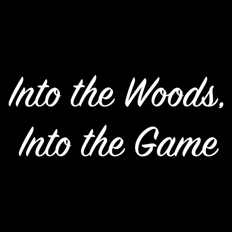 Into the Woods Into the Game