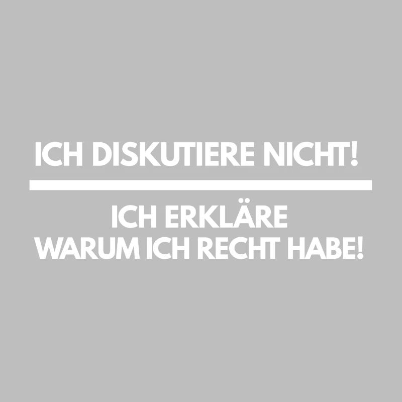 ICH DISKUTIERE NICHT