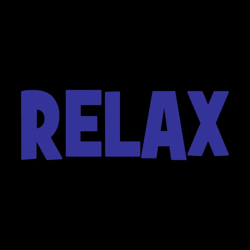 RELAX - Relax - Relax - chill - chill
