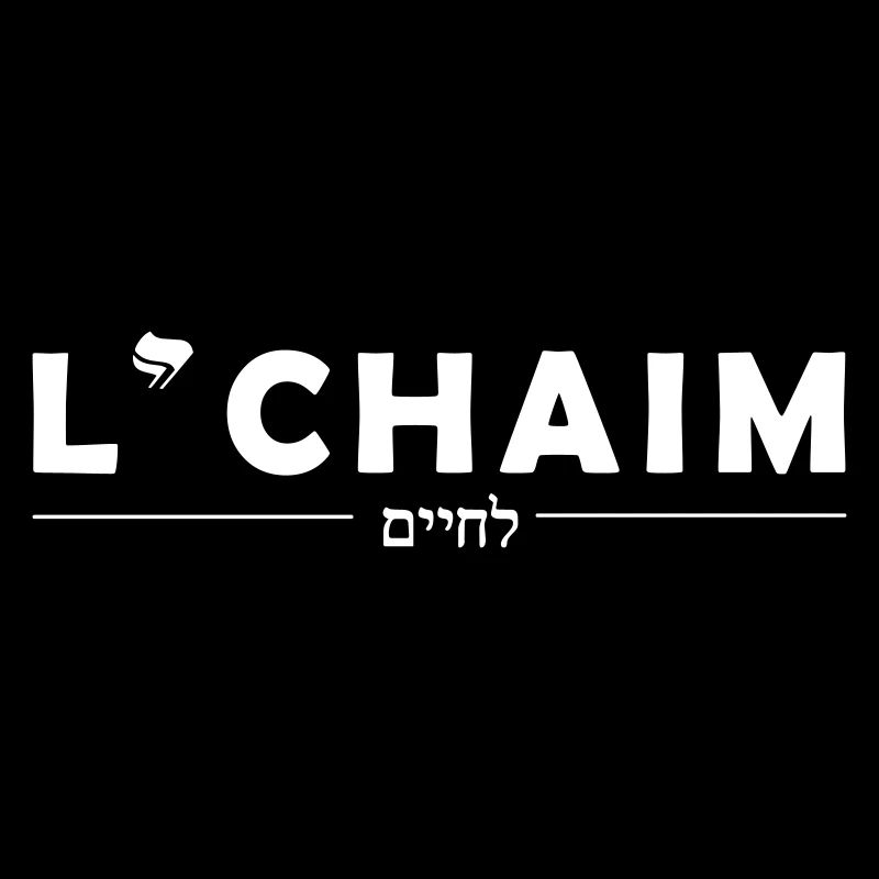 L’chaïm, à la vie