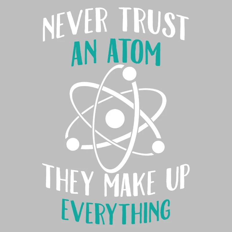 Never trust an atom