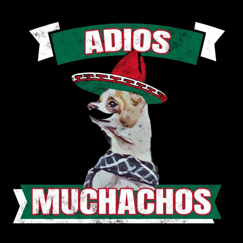 Adios Muchachos Mexiko Geschenk Chihuahua Hund