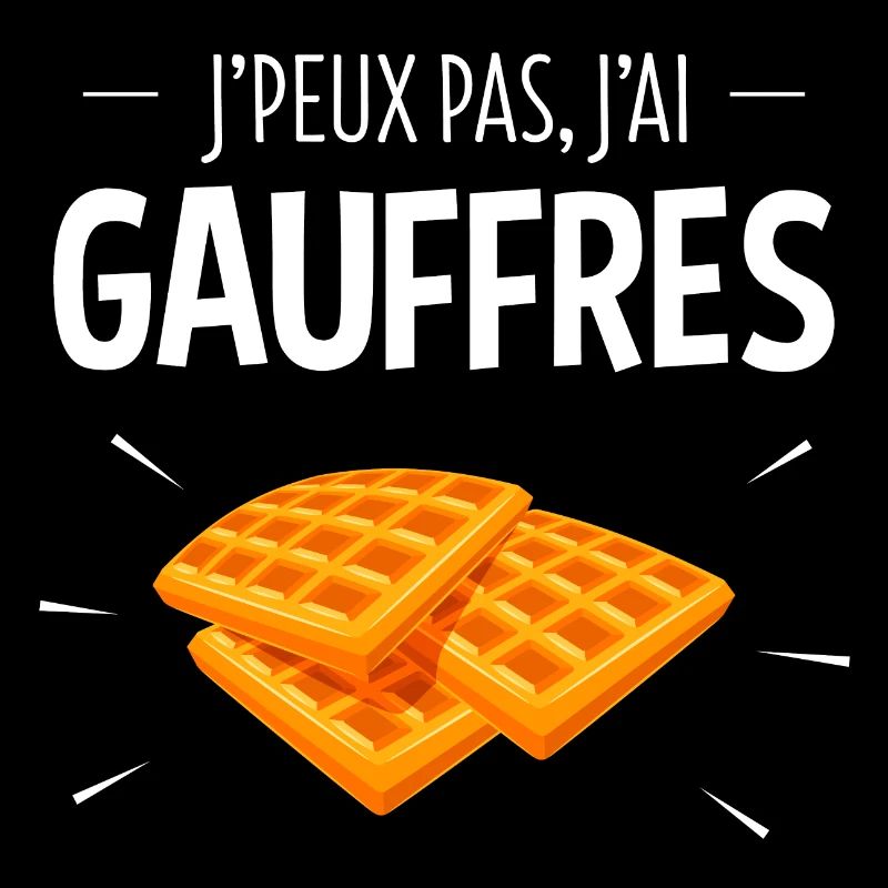 J'PEUX PAS, J'AI GAUFFRES (texte blanc)