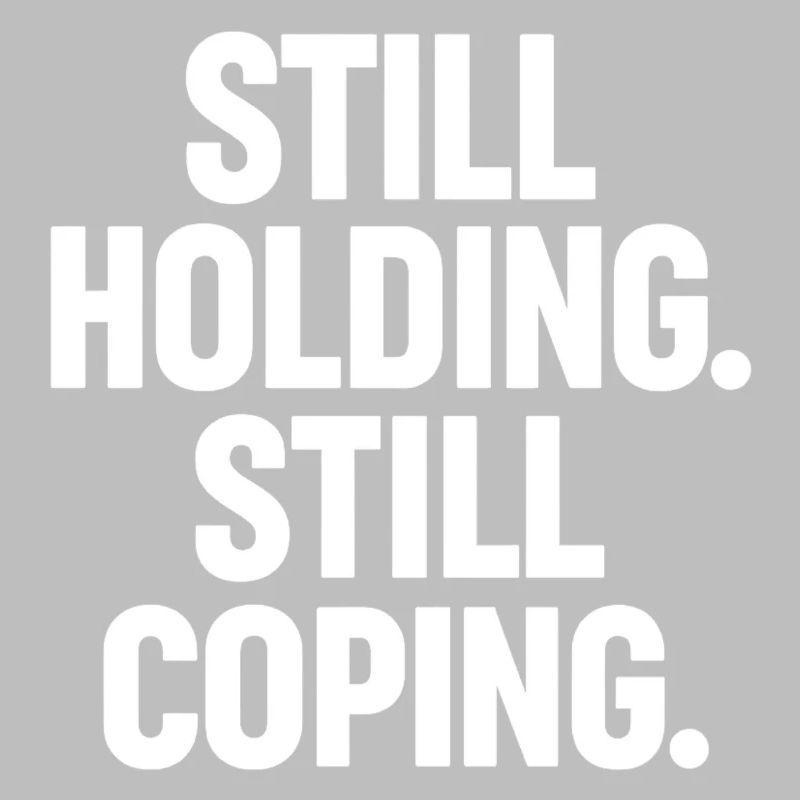 Still Holding Still Coping Krypto Meme Design