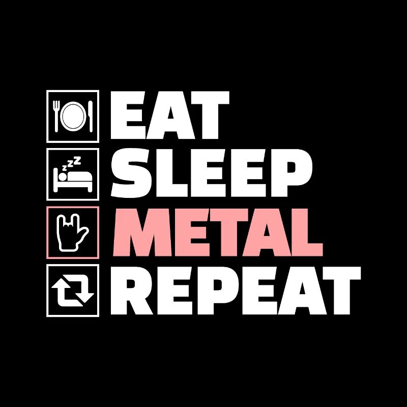 Eat sleep Heavy Metal repeat